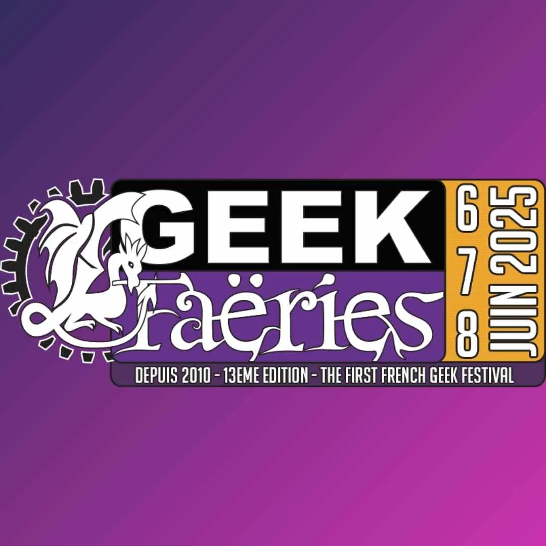 Geek Faëries du 6 au 8 juin 2025 dans le château de Selles sur Cher