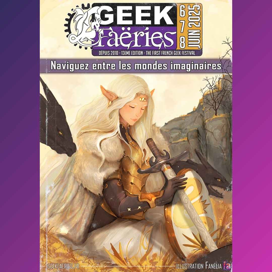 Geek Faëries du 6 au 8 juin 2025 dans le château de Selles sur Cher